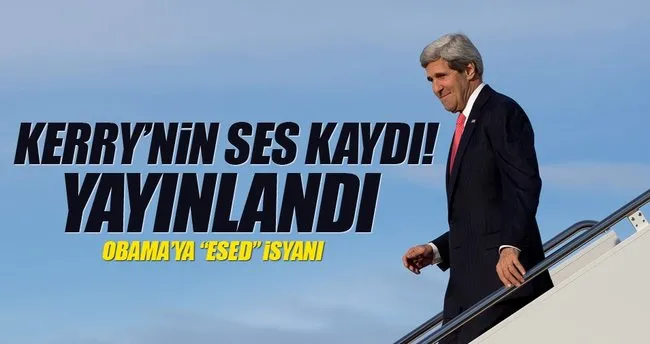 John Kerry’nin ses kasedi yayınlandı!
