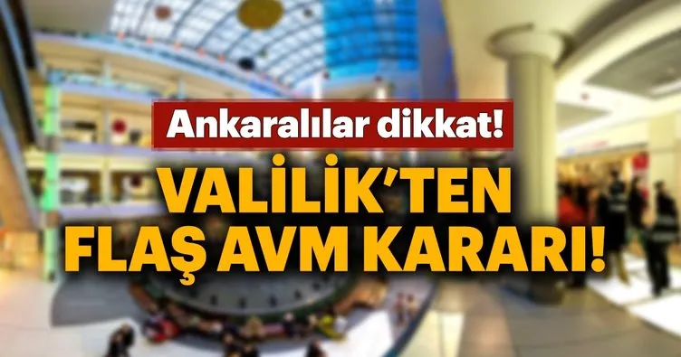 Son Dakika Haber: Ankara Valiliği karar aldı! AVM’ler bayramın 1’inci günü kapalı