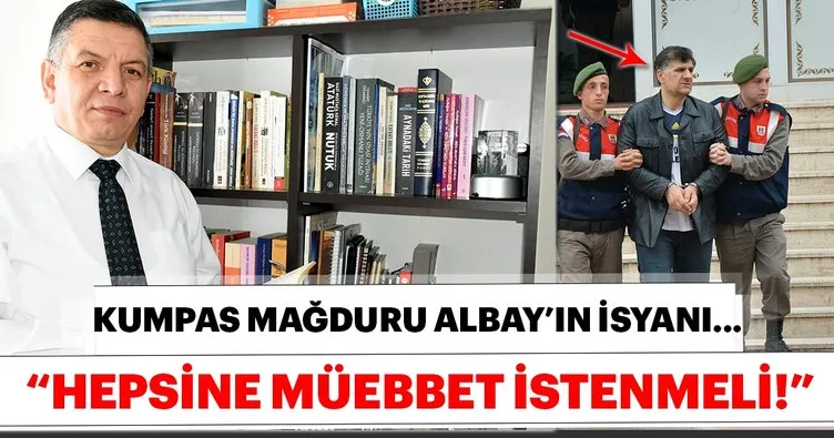 Kumpas mağduru Albay’ın isyanı!