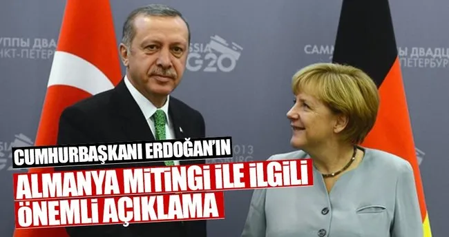 Cumhurbaşkanı Erdoğan’ın Almanya mitingi ile ilgili önemli açıklama