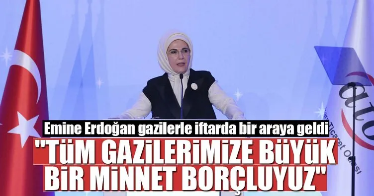 Emine Erdoğan iftarda gazilerle bir araya geldi