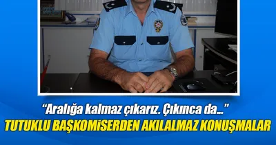 Tutuklu komiserin darbe hayali