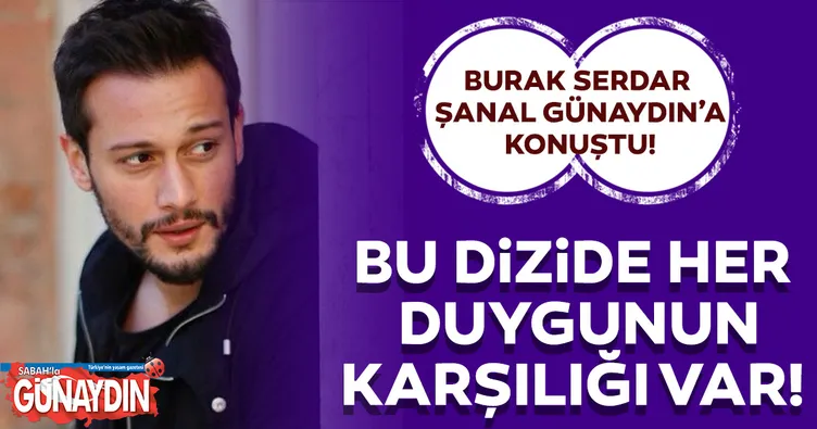 Burak Serdar Şanal: Hayatın kendi içinde bir adaleti vardır