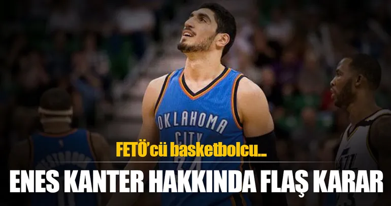 Enes Kanter için yakalama kararı