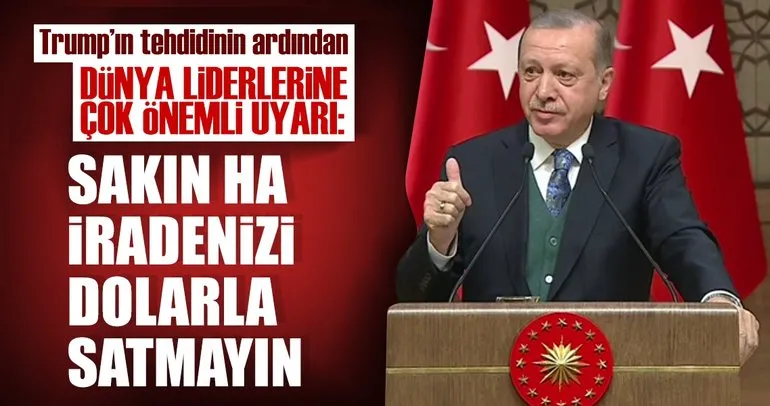 Cumhurbaşkanı Erdoğan’dan dünya liderlerine önemli uyarı!