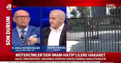Son dakika haberi: Haliç Üniversitesi’nden İmam-Hatip’lere hakaret eden Erol Mütercimler hakkında flaş açıklama | Video