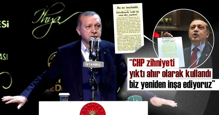 Cumhurbaşkanı Erdoğan: CHP yıktı, biz inşaa ediyoruz