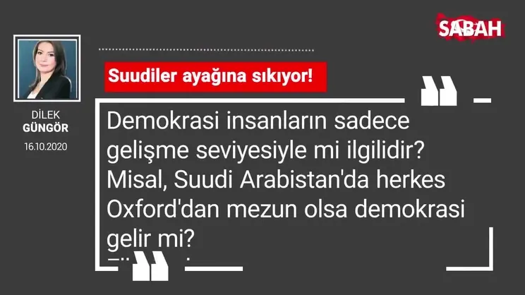 Dilek Güngör 'Suudiler ayağına sıkıyor!'