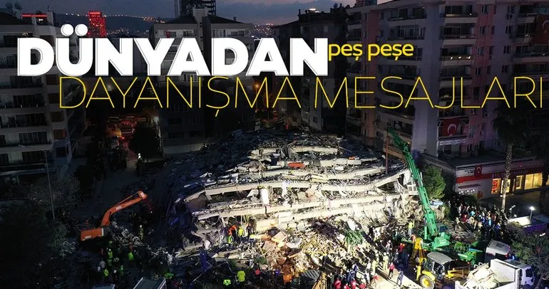 Son dakika: İzmir depremi nedeniyle Türkiye’ye dayanışma mesajları