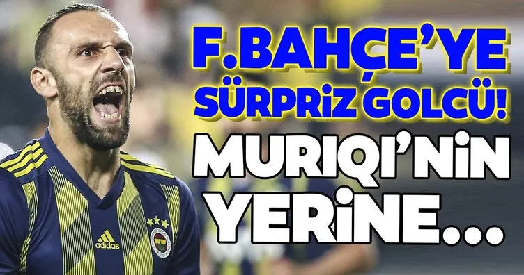 Transferde son dakika: Fenerbahçe’ye sürpriz golcü! Muriqi’nin yerine...