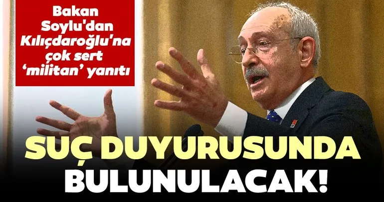 Son dakika haberi | Bakan Süleyman Soylu’dan sert sözler: Kılıçdaroğlu hakkında suç duyurusunda bulunacağız