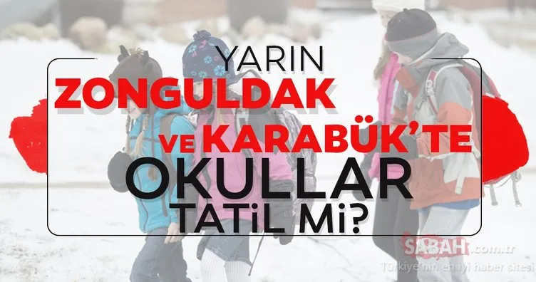 Zonguldak ve Karabük’te okullar tatil mi? Yarın Karabük ve Zonguldak’ta okullar tatil olacak mı?