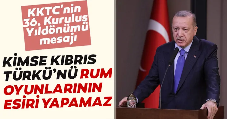 Erdoğan'dan KKTC'nin 36. Kuruluş Yıldönümü mesajı