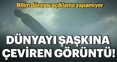 Bilim dünyası bu görüntüleri açıklayamıyor! Kimsenin çözemediği o görüntüler...