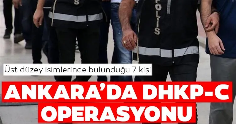 Son dakika: Ankara’da DHKP-C operasyonu: 7 kişi yakalandı