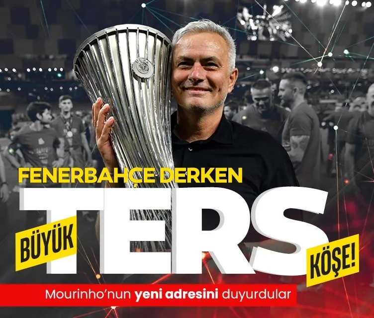 Fenerbahçe derken büyük ters köşe! Mourinho...