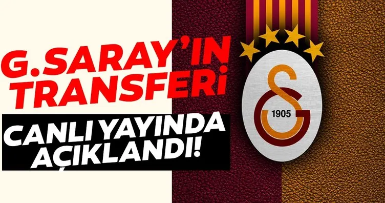 Galatasaray’ın transferini canlı yayında açıkladı!