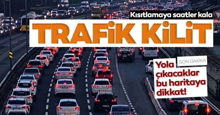 SON DAKİKA HABERİ: Sokağa çıkma kısıtlamasına saatler kala istanbul’da trafik kilit! Yola çıkacaklar bu haritaya dikkat