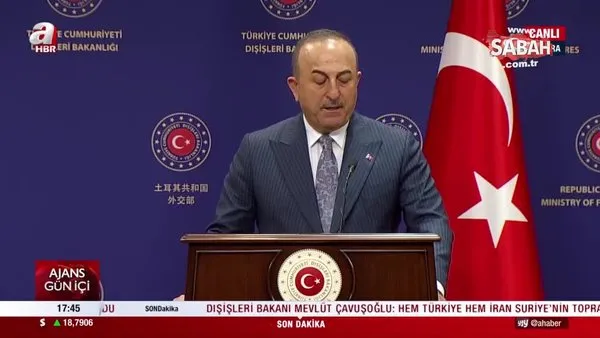 SON DAKİKA | Dışişleri Bakanı Çavuşoğlu: Türkiye ve İran olarak Suriye'nin toprak bütünlüğünü destekliyoruz | Video