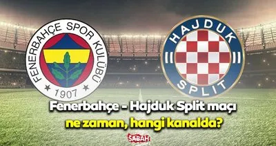 Fenerbahçe - Hajduk Split maçı canlı izle! Fenerbahçe hazırlık maçı canlı yayın takip ekranı