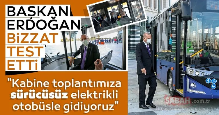 Son dakika haberi: Başkan Erdoğan ilk elektrikli sürücüsüz otobüsü test etti
