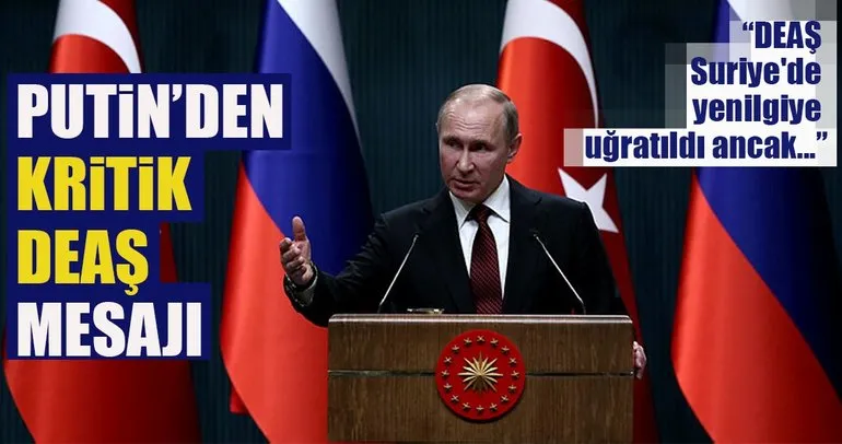 Putin: DEAŞ Suriye’de yenilgiye uğratıldı