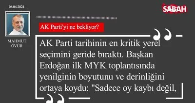 Mahmut Övür | AK Parti’yi ne bekliyor?