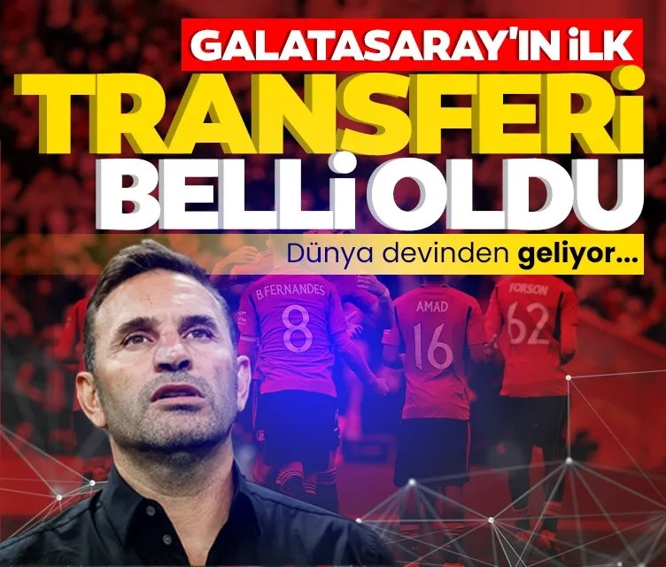 Galatasaray’ın ilk transferi belli oldu!