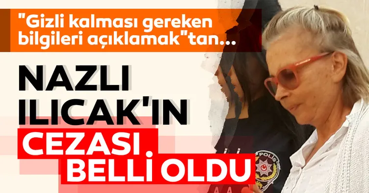 Nazlı Ilıcak’a 5 yıl 10 ay hapis cezası