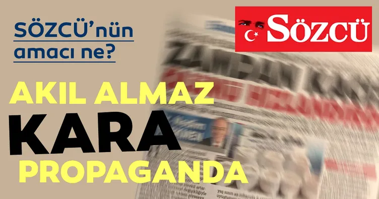 Sözcü’den akıl almaz kara propaganda