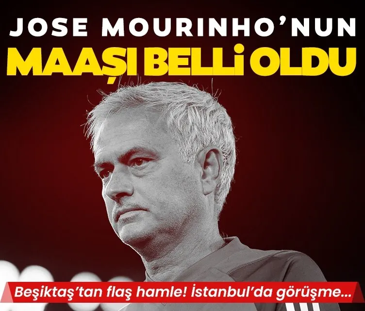 Jose Mourinho’nun maaşı belli oldu! Beşiktaş...