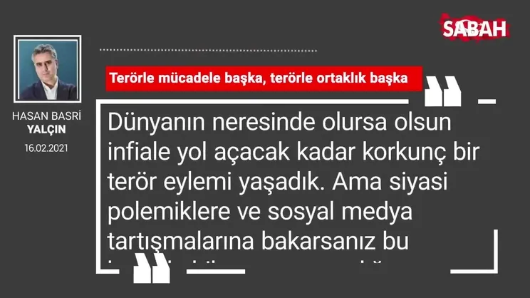 Hasan Basri Yalçın | Terörle mücadele başka, terörle ortaklık başka