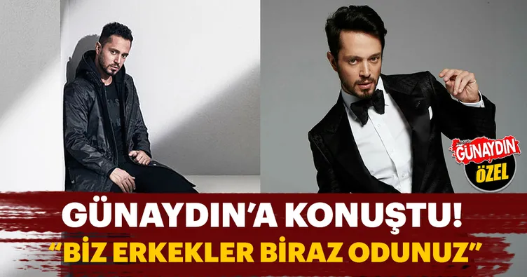 Murat Boz: Biz erkekler biraz odunuz