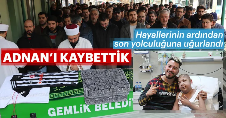 Adnan’ı kaybettik