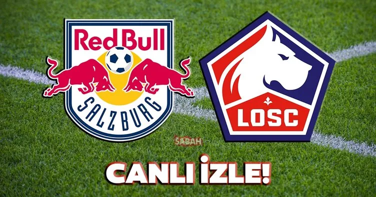 Salzburg Lille maçı CANLI İZLE! UEFA Şampiyonlar Ligi RB Salzburg Lille maçı canlı yayın kanalı izle