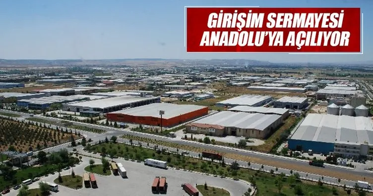 Girişim sermayesi Anadolu’ya açılıyor