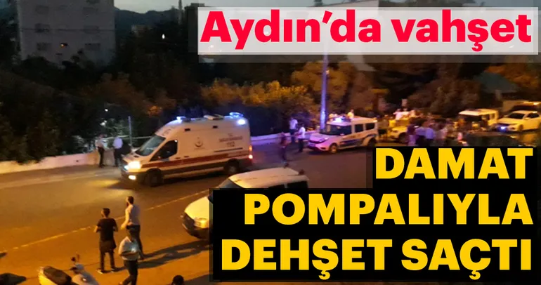 Son dakika: Aydın’da damat dehşeti: 4 ölü, 4 yaralı