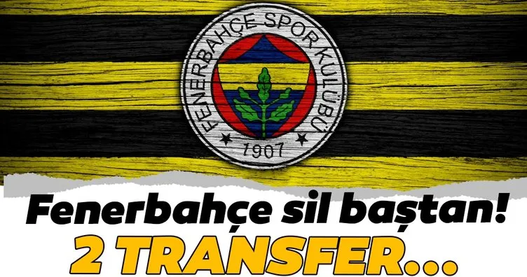 Fenerbahçe kadrosu sil baştan! 2 imza...