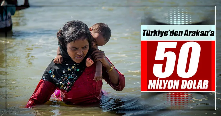 Türkiye’den Arakan’a 50 milyon dolar