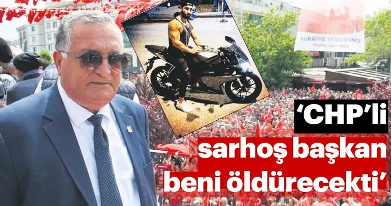 CHP’li sarhoş başkan beni öldürecekti