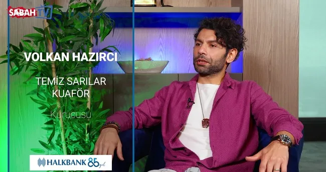 Temiz Sarılar Kuaför Kurucusu Volkan Hazırcı: İnsan nerede değerliyse orada olmak istiyor