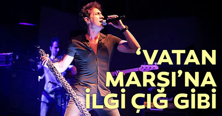 ‘Vatan Marşı’na ilgi çığ gibi