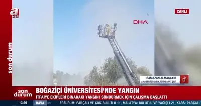 SON DAKİKA: Boğaziçi Üniversitesi’nde yangın! Olay yerinden ilk görüntüler...