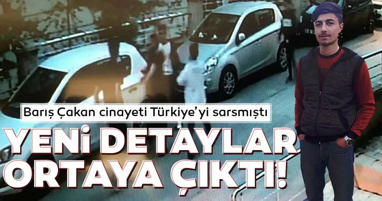 Son dakika: Barış Çakan cinayeti Türkiye’i sarsmıştı! Yeni detayşar ortaya çıktı