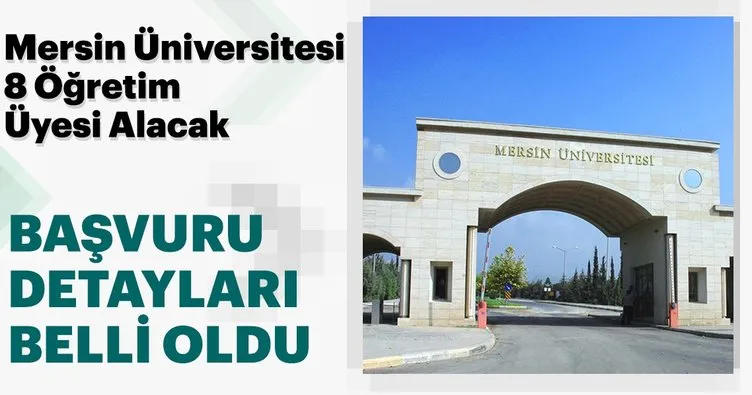 Mersin Üniversitesi 8 Öğretim Üyesi alacak