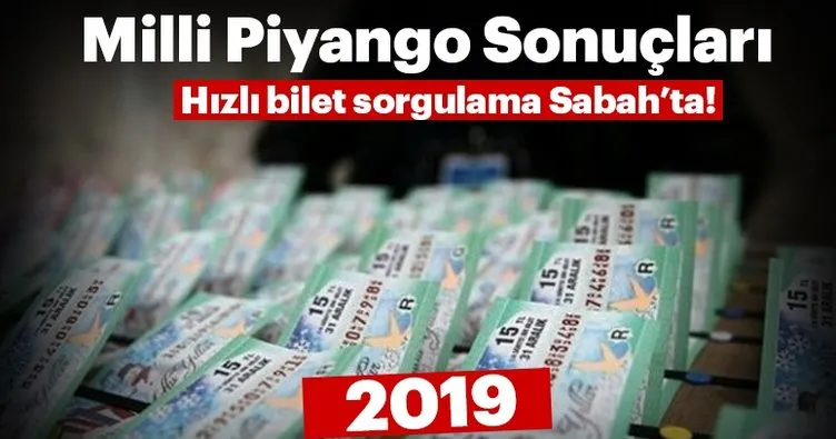 2019 Milli Piyango sonuçları ve bilet sorgulama sabah.com.tr’de olacak