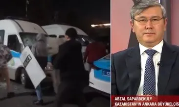 Olayların arkasında kim var? Kazakistan Ankara Büyükelçisi’nden önemli açıklamalar