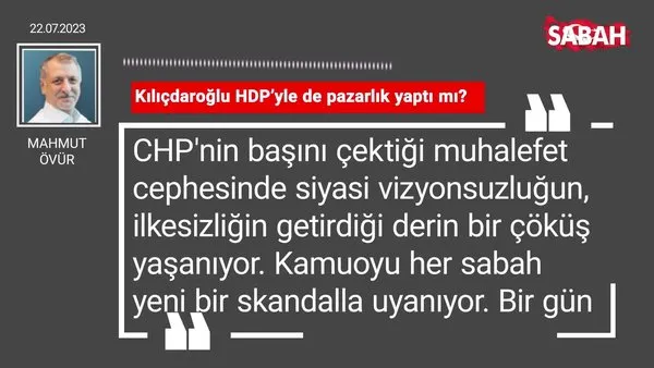 Mahmut Övür | Kılıçdaroğlu HDP'yle de pazarlık yaptı mı?