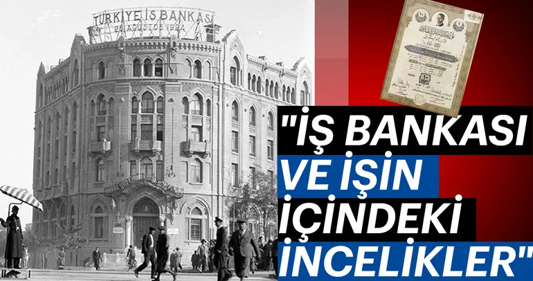 İş Bankası ve işin içindeki incelikler