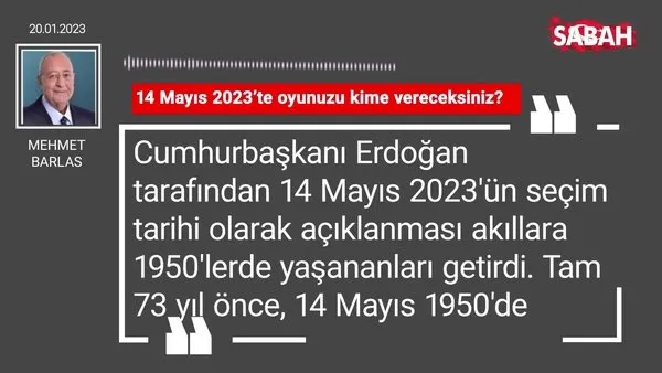 Mehmet Barlas | 14 Mayıs 2023'te oyunuzu kime vereceksiniz?